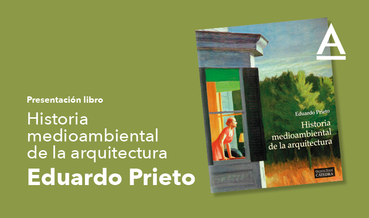 Presentación del libro ‘Historia medioambiental de la arquitectura‘, de Eduardo Prieto