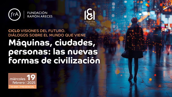 Máquinas, ciudades, personas: las nuevas formas de civilización