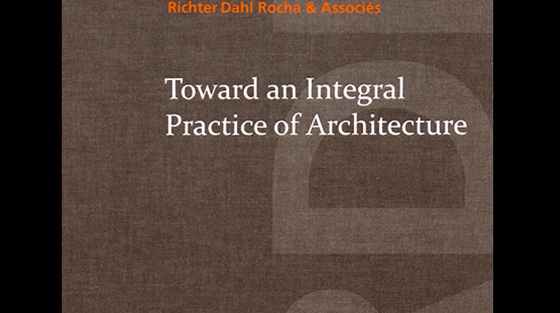 洋書 RICHTER & DAHL ROCHA Toward an Integral Practice of Architecture - Richter Dahl