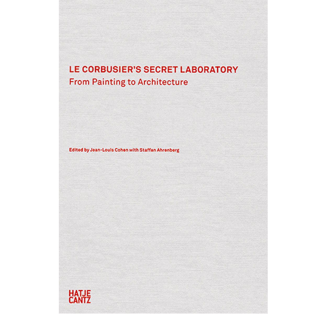 Le Corbusier’s Secret Laboratory
