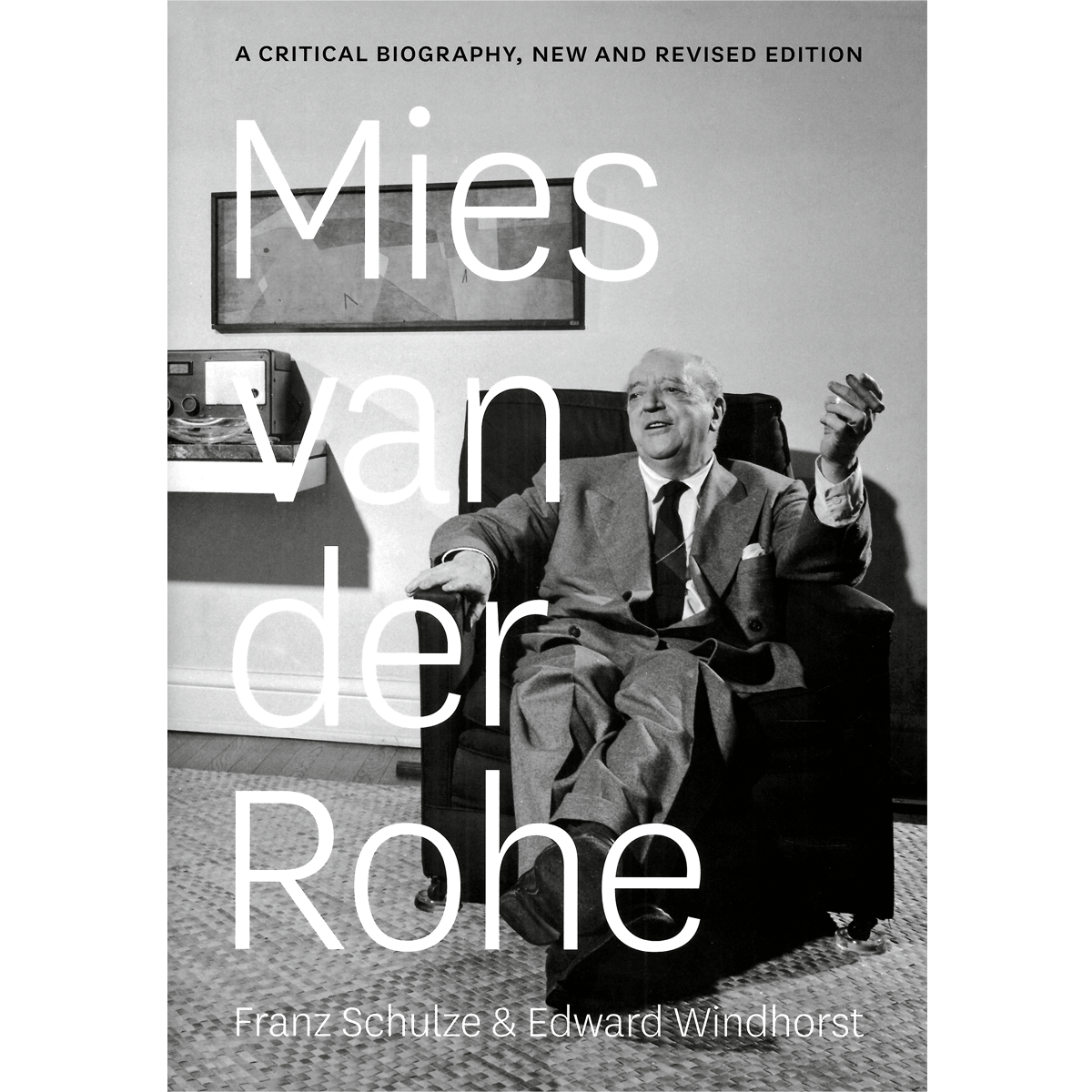 Mies van der Rohe. A Critical Biography