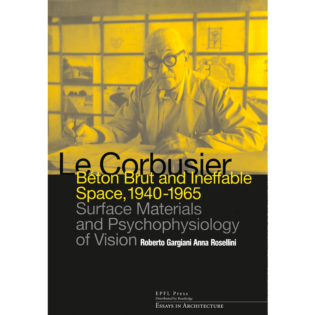 Le Corbusier: Béton Brut  and Ineffable Space, 1940-1965