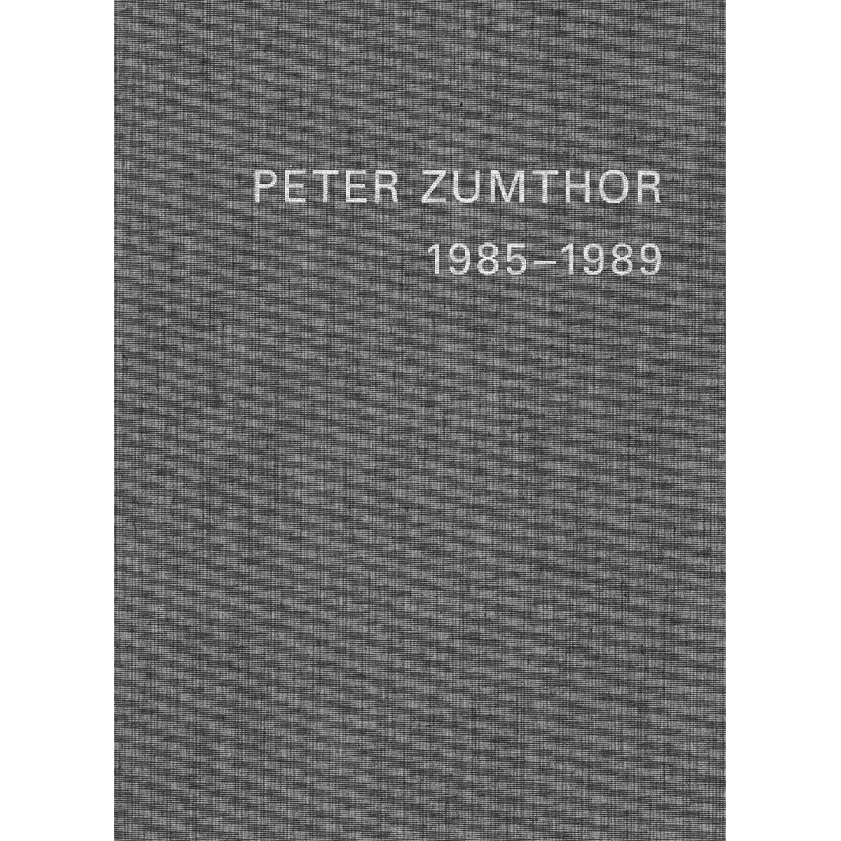 Peter Zumthor. Buildings and Projects, 1985-2013