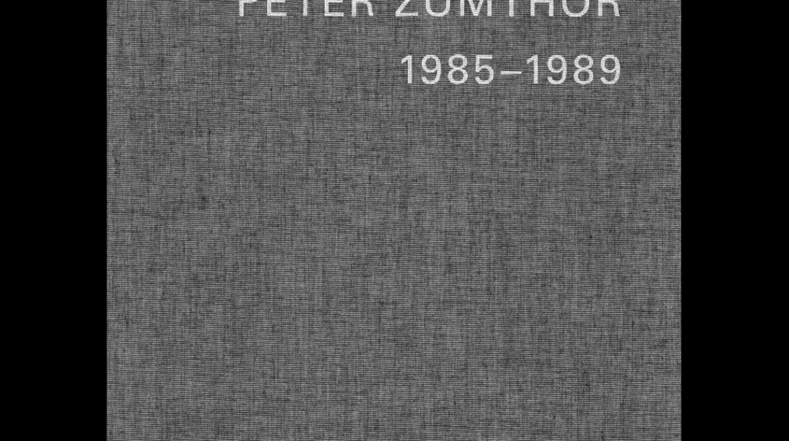 Peter Zumthor. Buildings and Projects, 1985-2013 - Thomas Durisch