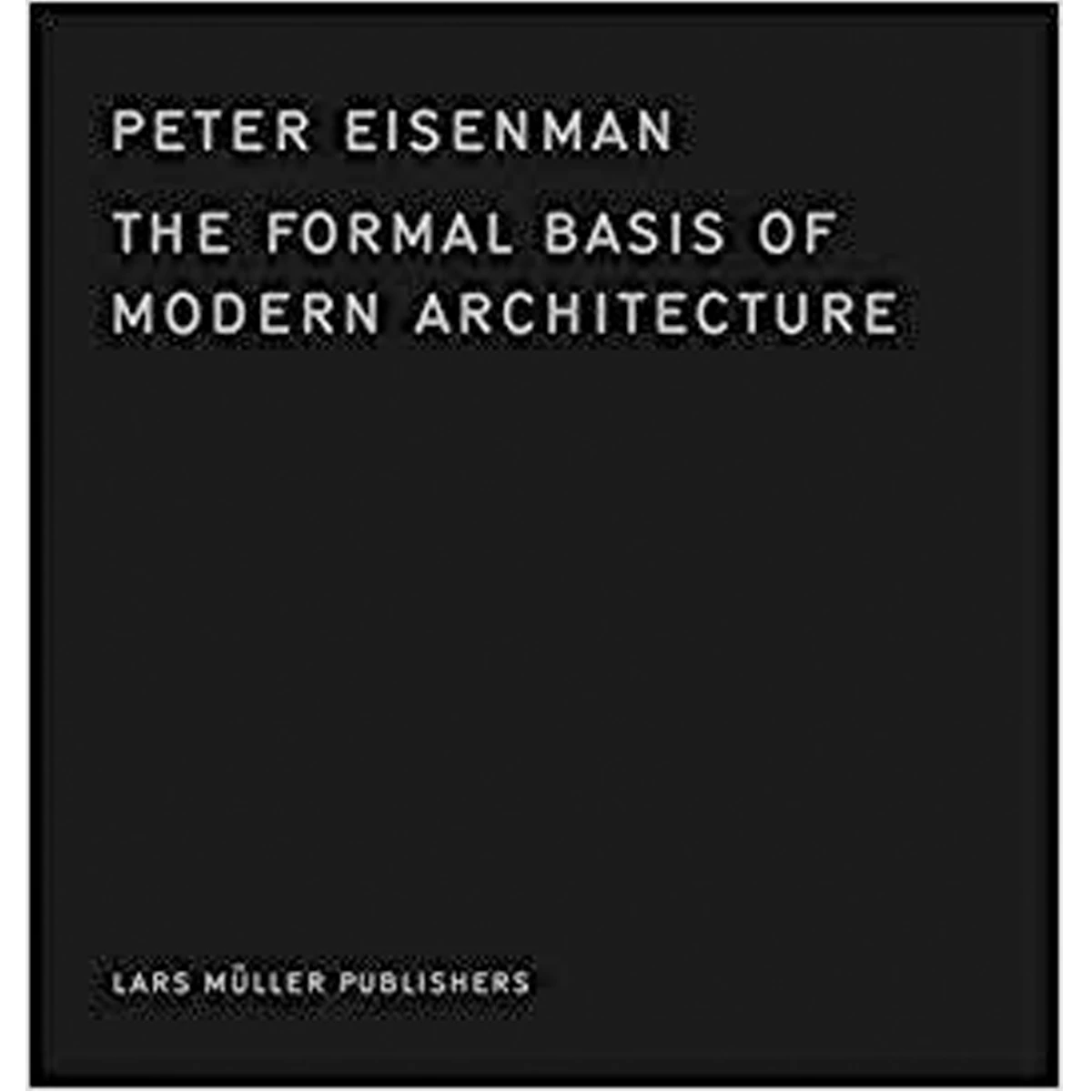 The Formal Basis of Modern Architecture