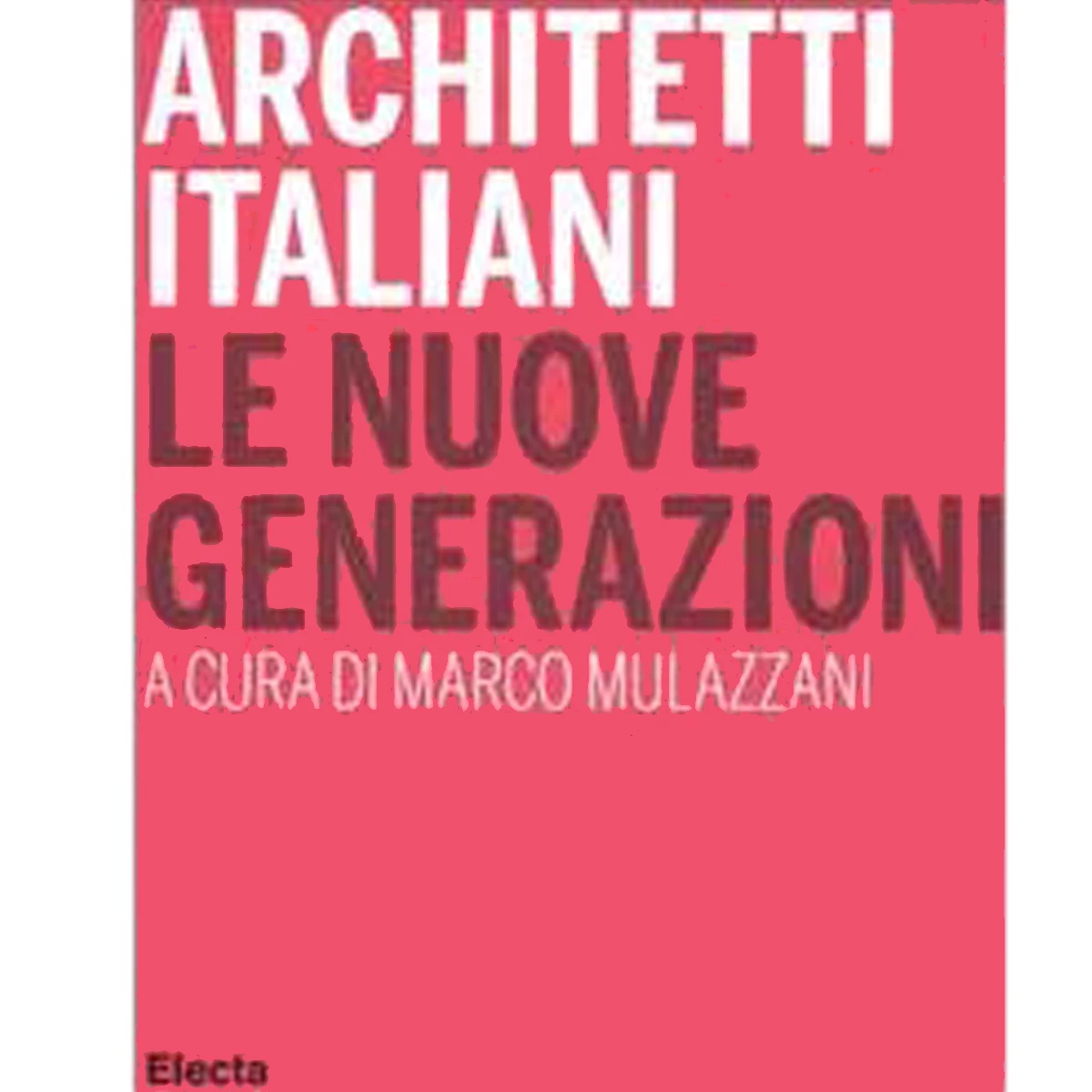 Architetti italiani. Le nuove generazioni