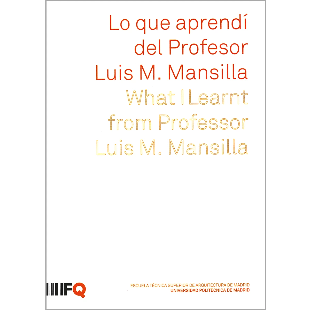 Lo que aprendí del Profesor  Luis M. Mansilla