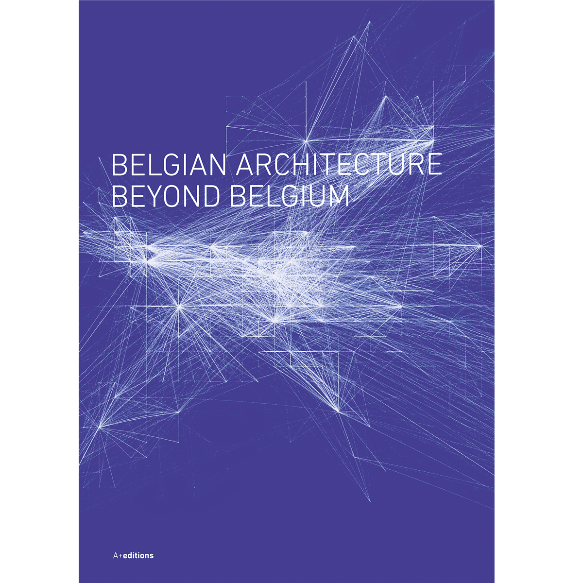 Belgian Architecture Beyond Belgium