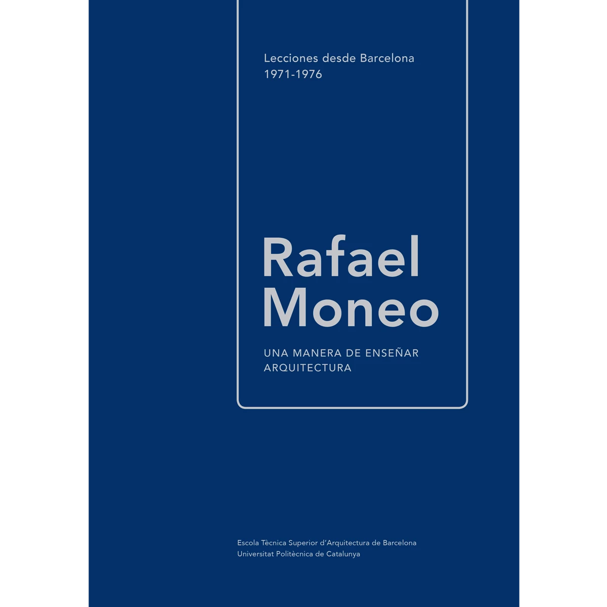 Rafael Moneo: una manera de enseñar arquitectura