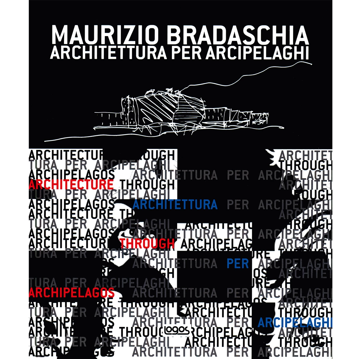 Maurizio Bradaschia: Architettura per Arcipelaghi