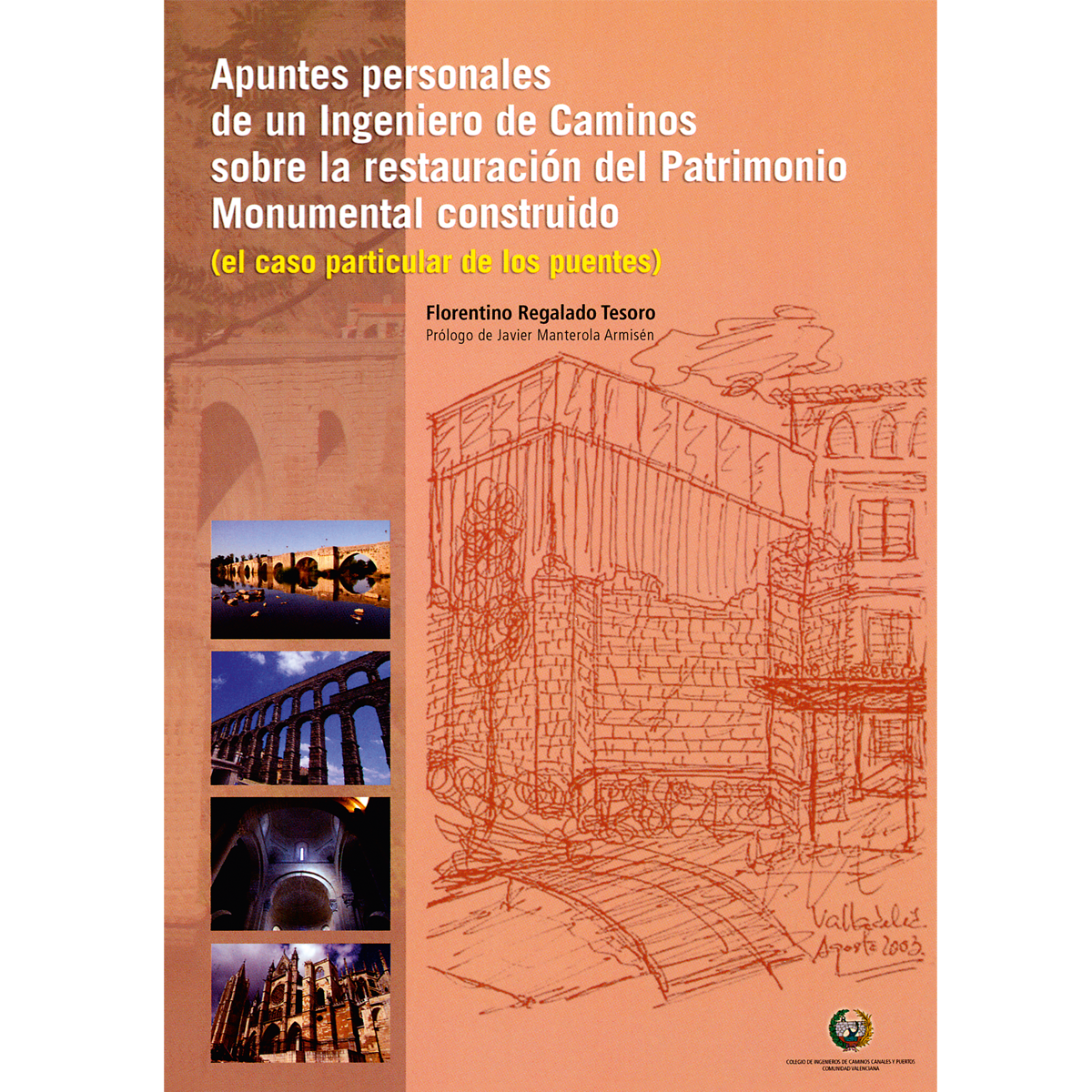 Apuntes personales de un Ingeniero de Caminos sobre la restauración del Patrimonio Monumental construido