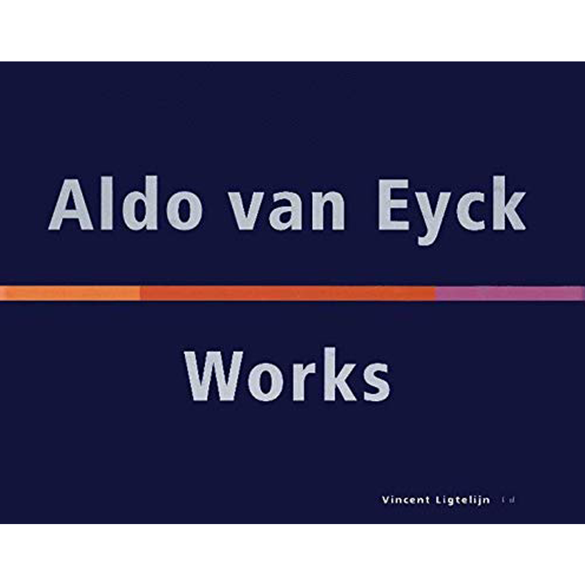 Aldo van Eyck: Works