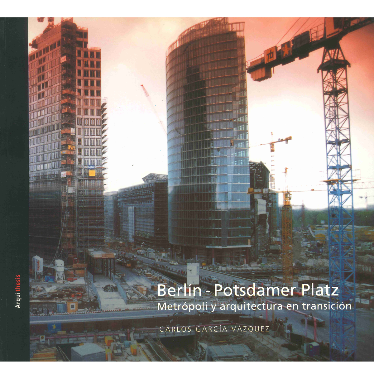 Berlín-Potsdamer Platz: metrópoli y arquitectura en transición