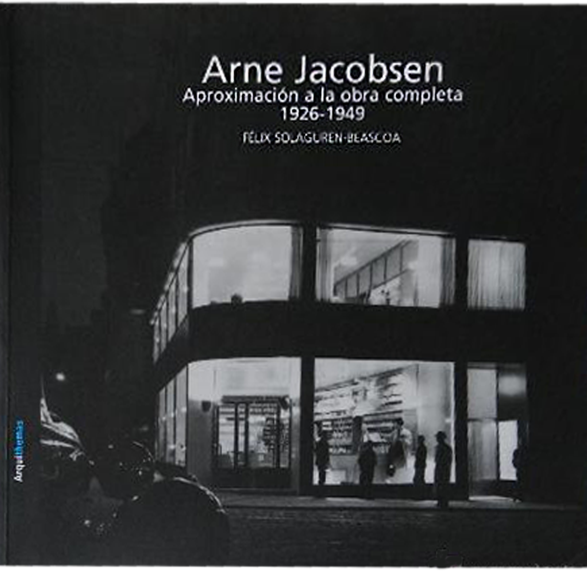 Arne Jacobsen: aproximación a la obra completa 1926-1949
