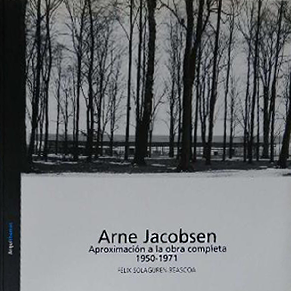 Arne Jacobsen: aproximación a la obra completa 1950-1971