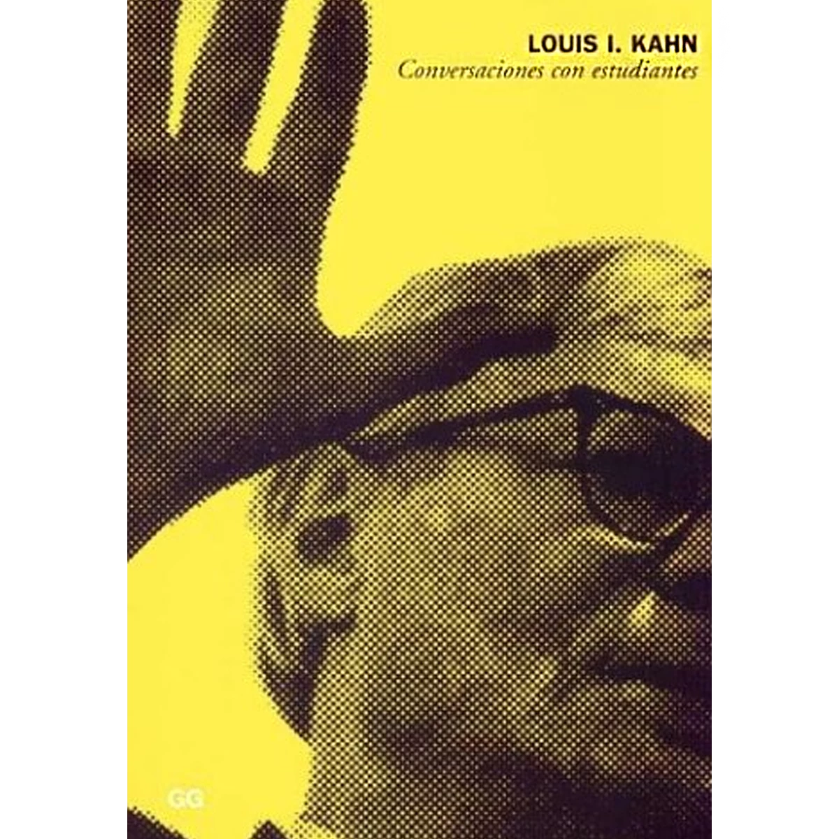 Louis I. Kahn: conversaciones con estudiantes
