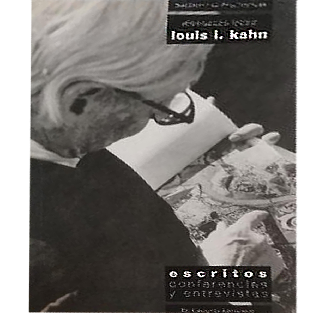 Louis I. Kahn: escritos, conferencias y entrevistas