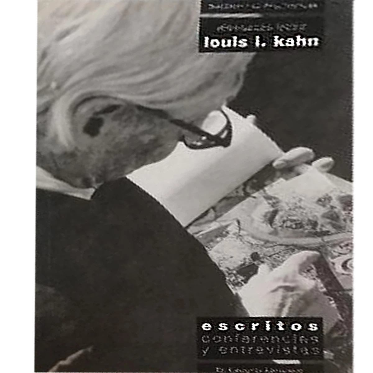 Louis I. Kahn: escritos, conferencias y entrevistas