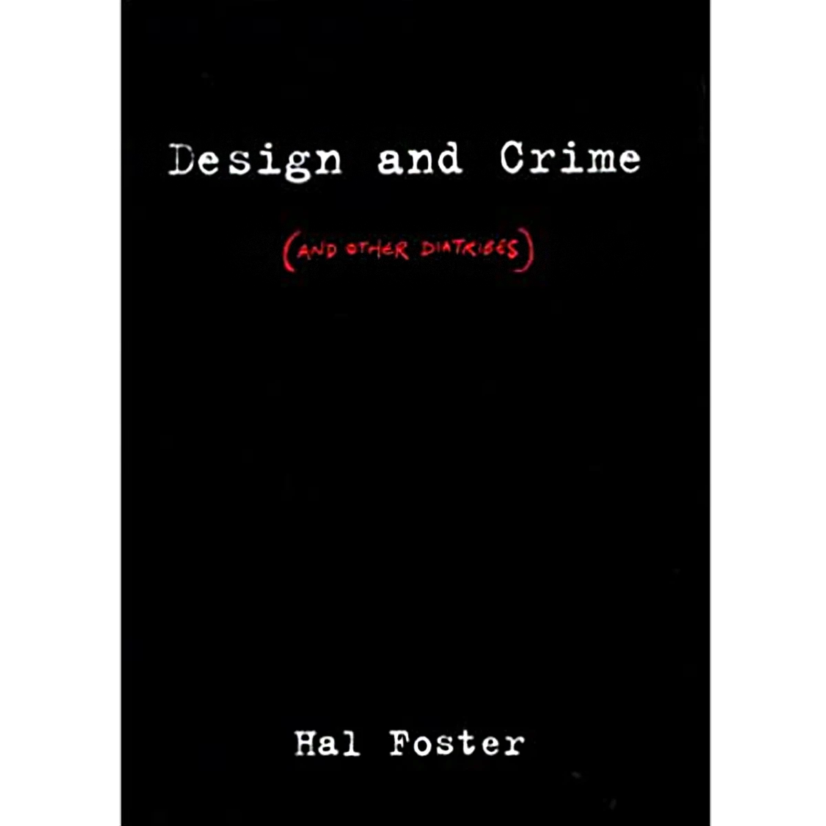 Design and Crime (and Other Diatribes)