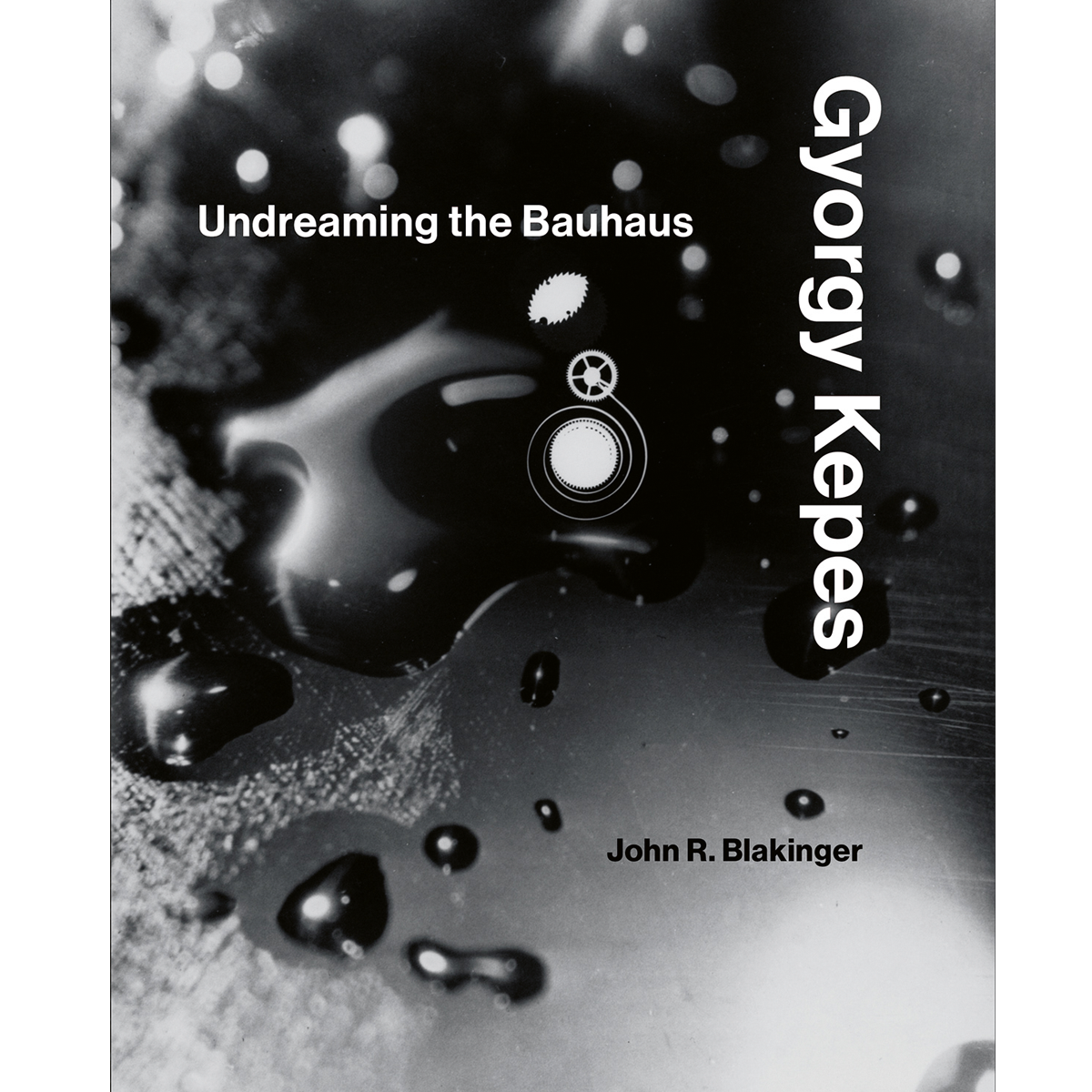 Gyorgy Kepes:  Undreaming the Bauhaus