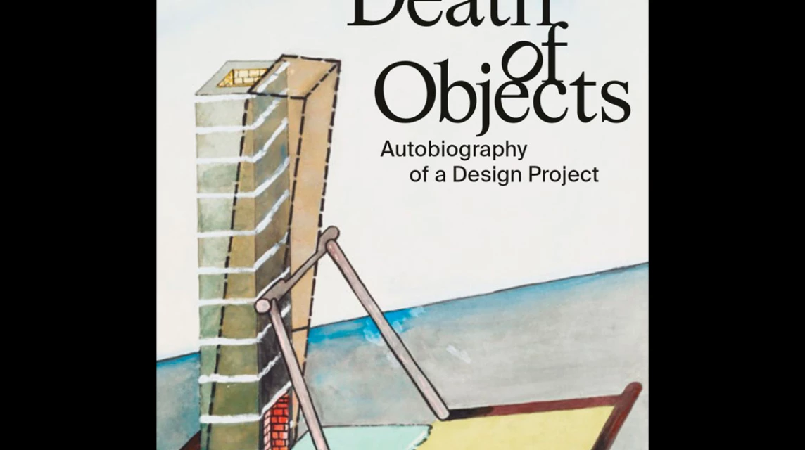 The Life and Death of Objects: Autobiography of a Design Project