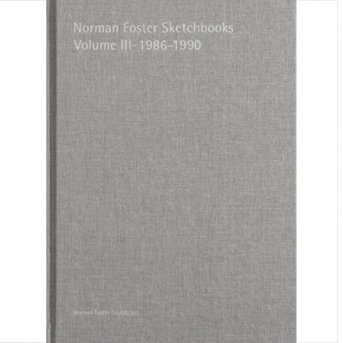 Norman Foster Sketchbooks Vol. III - Jorge Sainz (ed 
