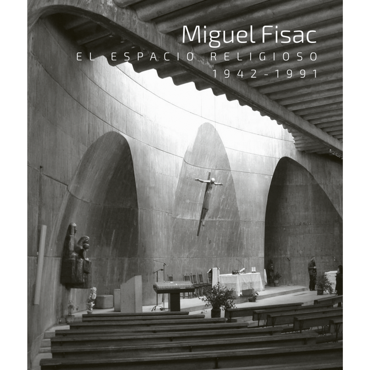Miguel Fisac. El espacio religioso