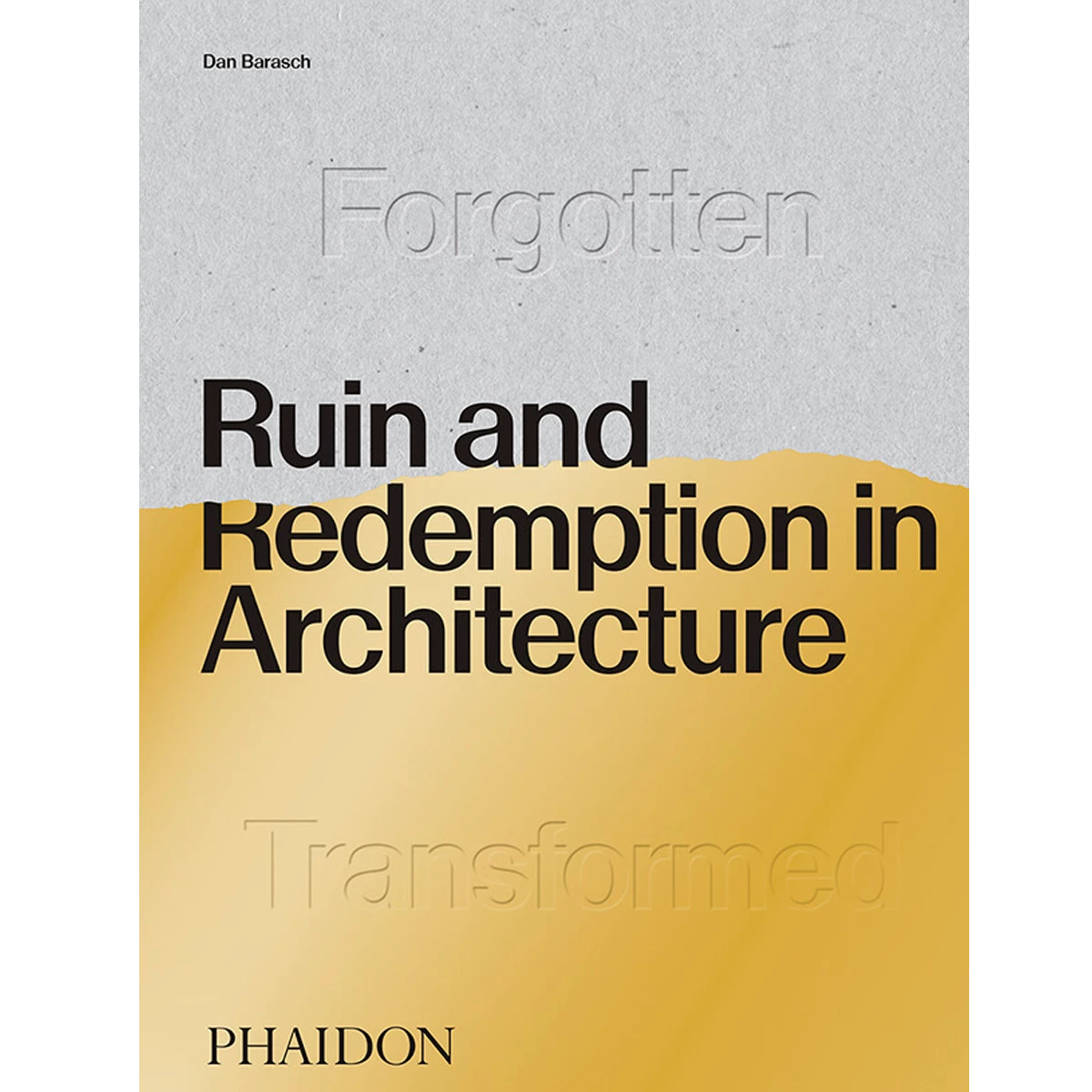 Ruin and Redemption in Architecture