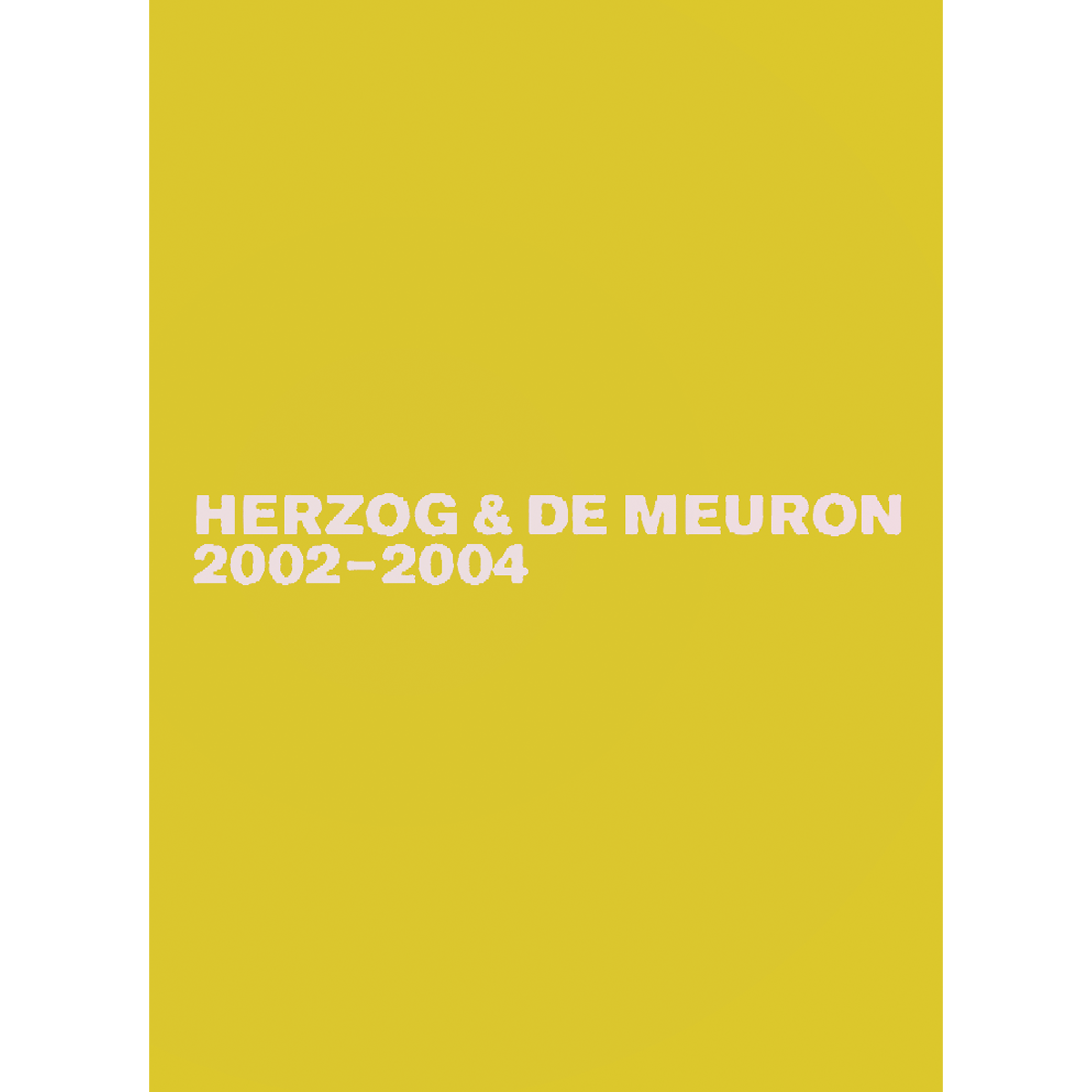 Herzog & de Meuron 2002-2004 