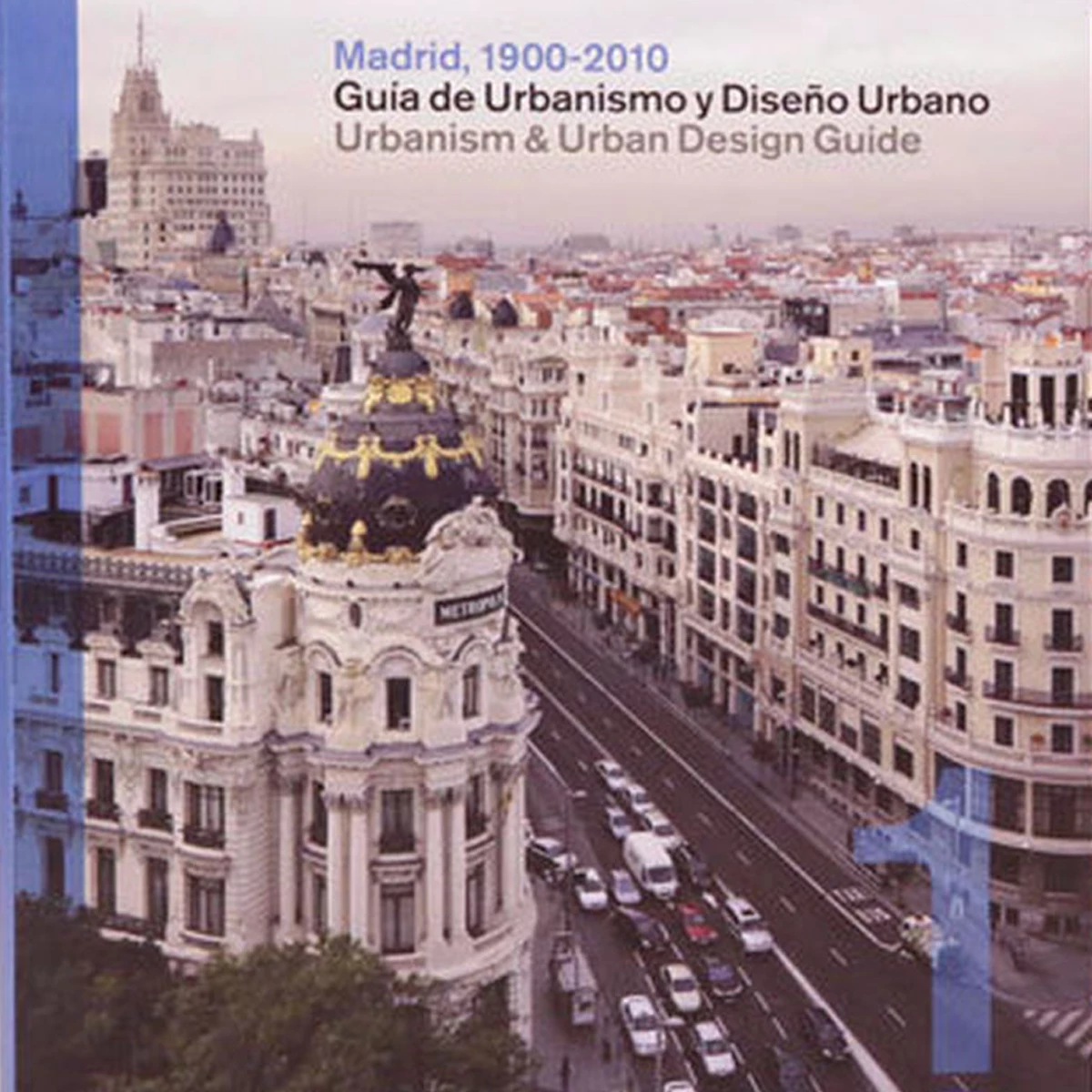 Madrid, 1900-2010. Guía de Urbanismo y Diseño Urbano