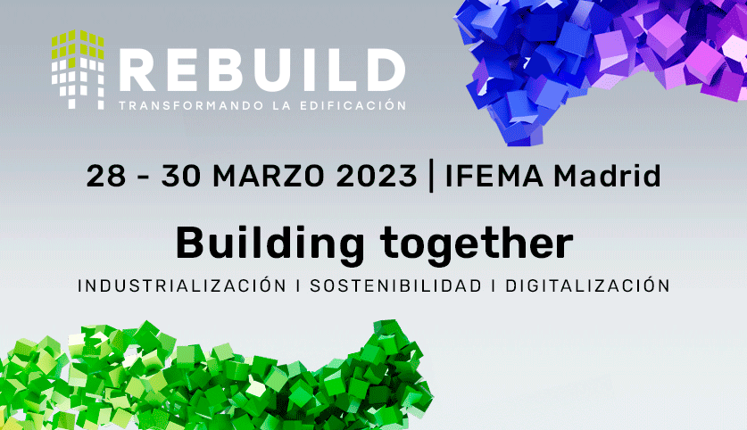 Construcción industrializada, sostenibilidad y tecnología, los tres ejes de la feria REBUILD 2023